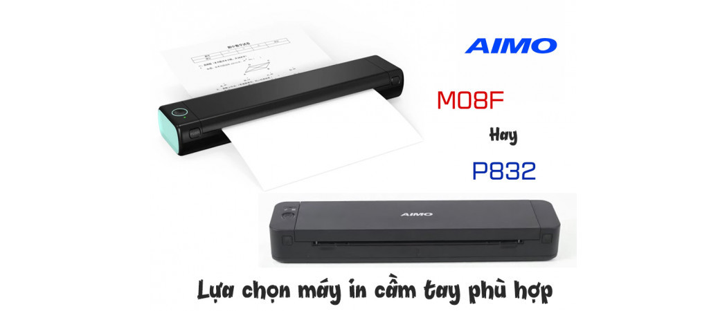 M08F hay P832 - Lựa chọn máy in di động khổ A4 phù hợp với nhu cầu của bạn?