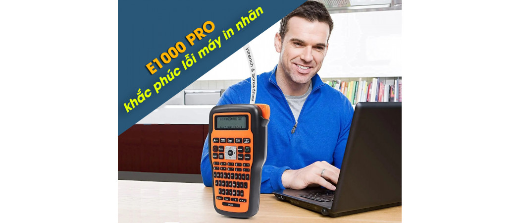 Hướng Dẫn Khắc Phục Những Lỗi Cơ Bản Của Máy In Nhãn E1000 Pro