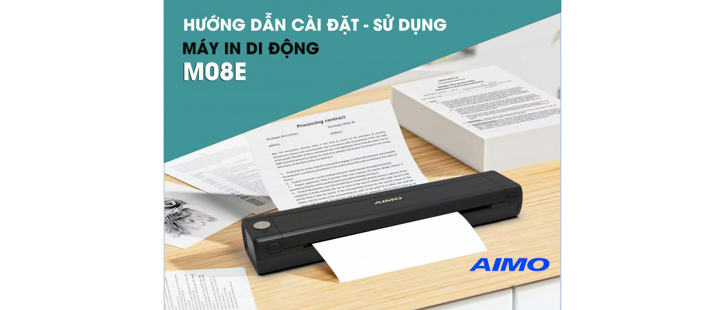 Hướng Dẫn Cài Đặt & Sử Dụng Máy In tài liệu M08E Của AIMO